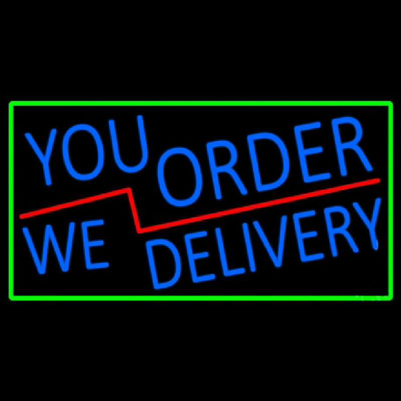 Blue You Order We Deliver With Green Border Enseigne Néon