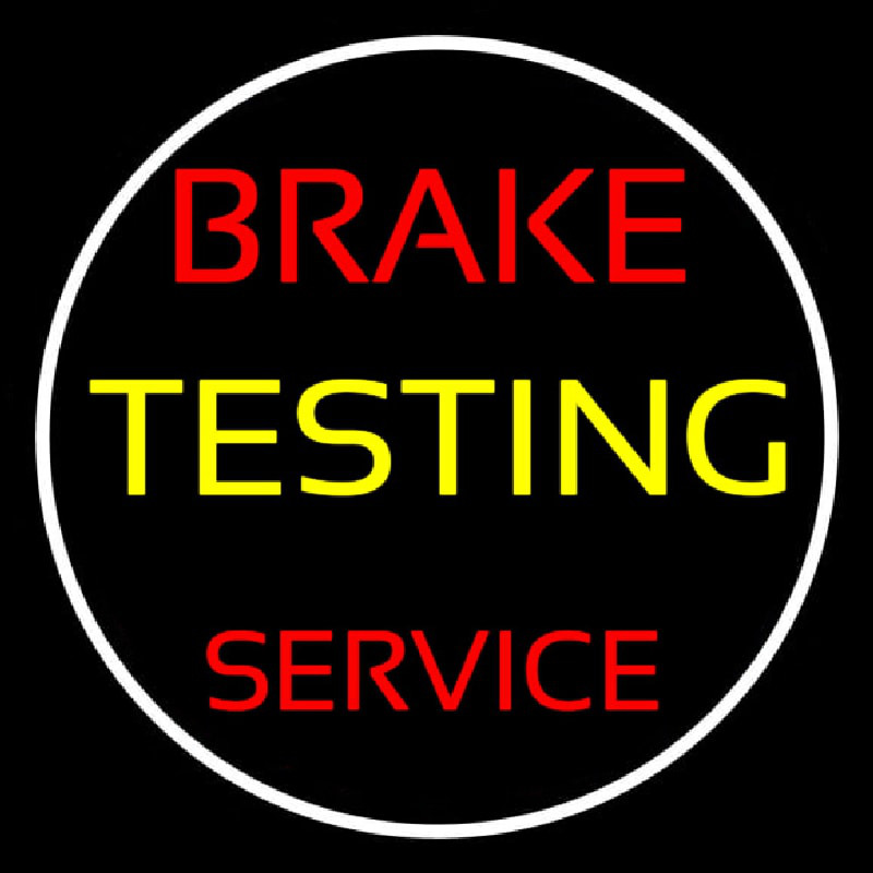 Brake Testing Service With Circle Enseigne Néon