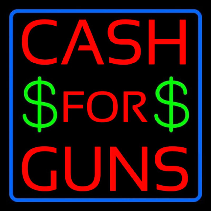 Cash For Guns Blue Border Enseigne Néon