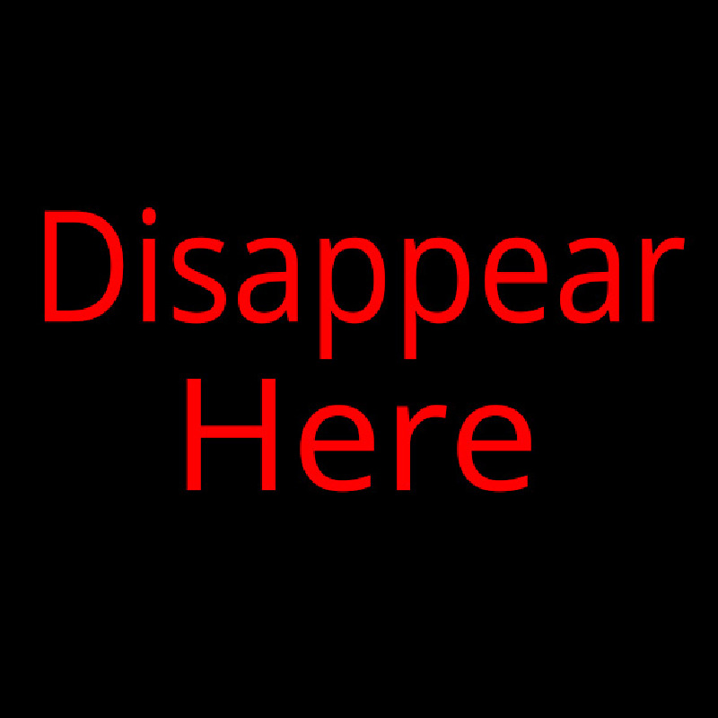 Disappear Here Enseigne Néon