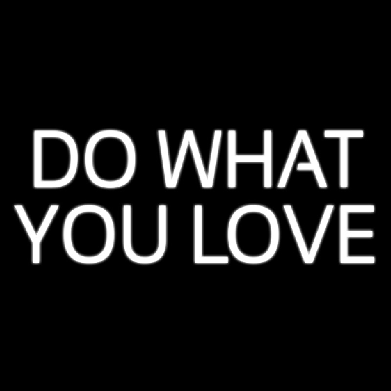 Do What You Love Enseigne Néon