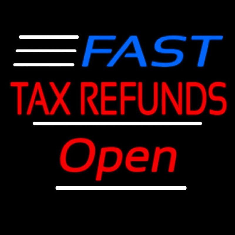 Fast Ta  Refunds Open White Line Enseigne Néon