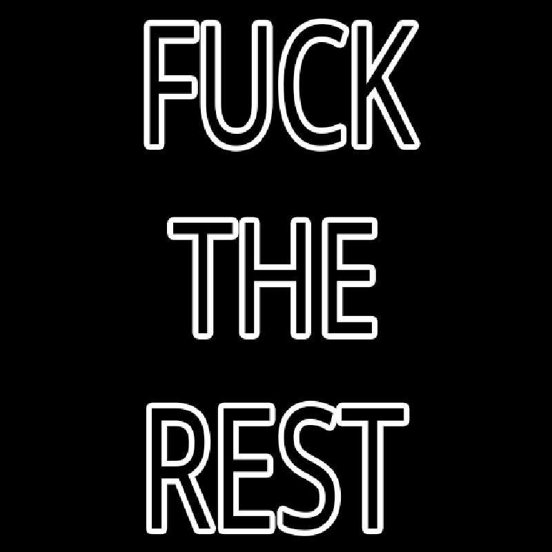 Fuck The Rest Enseigne Néon