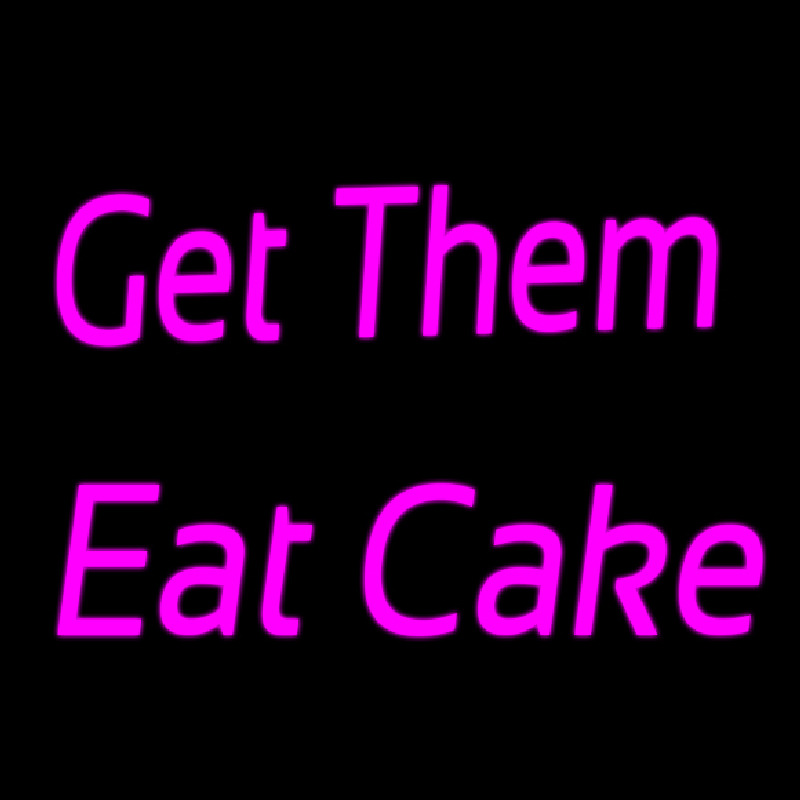 Get Them Eat Cake Enseigne Néon