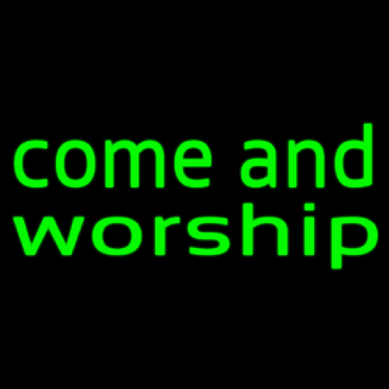 Green Come And Worship Enseigne Néon