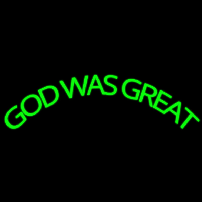 Green God Was Great Enseigne Néon