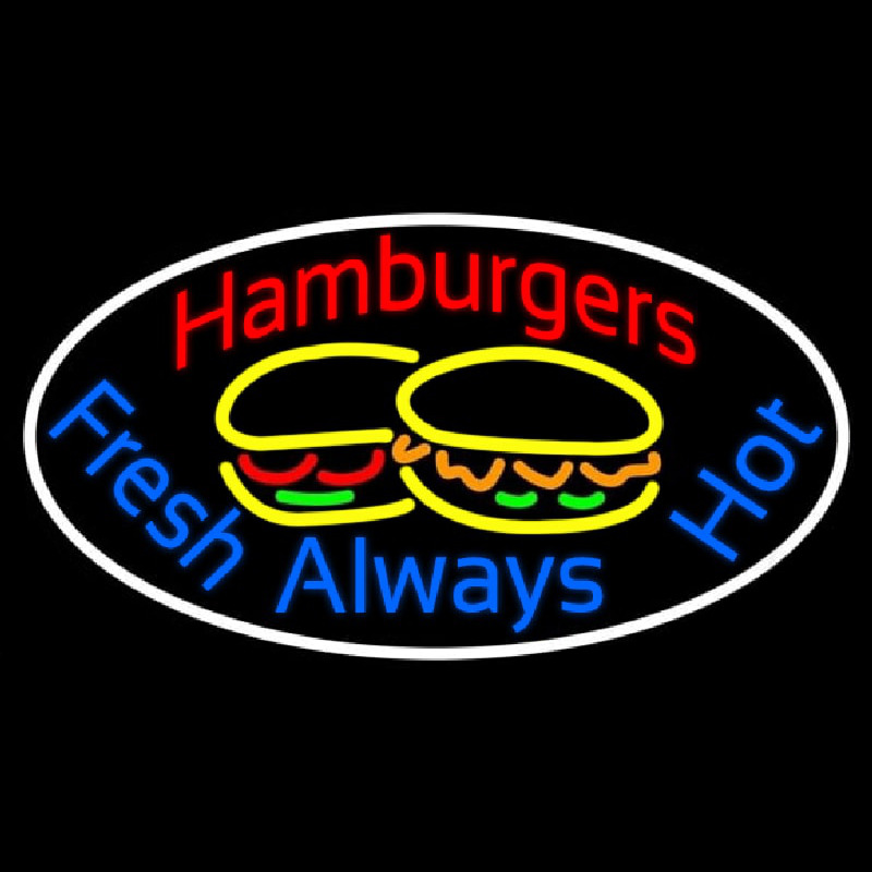 Hamburgers Fresh Always Hot Oval Enseigne Néon
