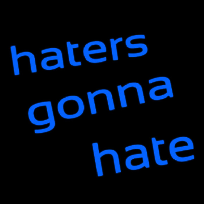 Haters Gonna Hate Enseigne Néon