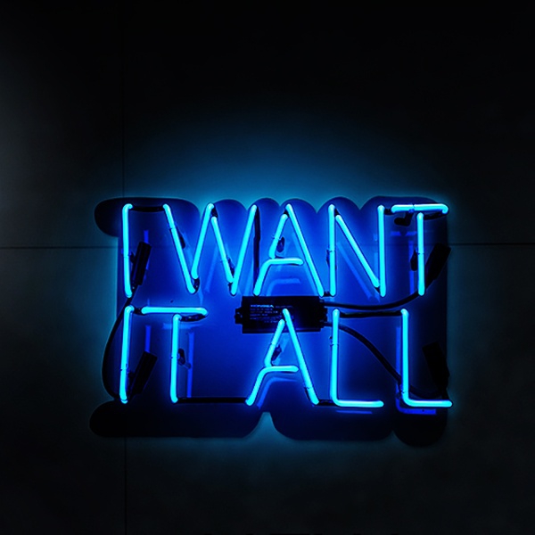 I WANT IT ALL Enseigne Néon