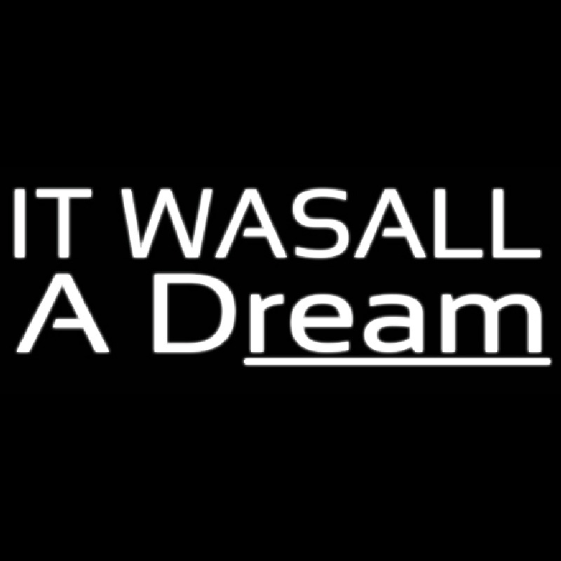 It Was All Q Dream Enseigne Néon