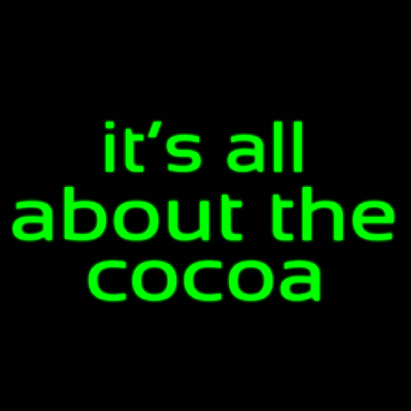Its All About The Cocoa Enseigne Néon