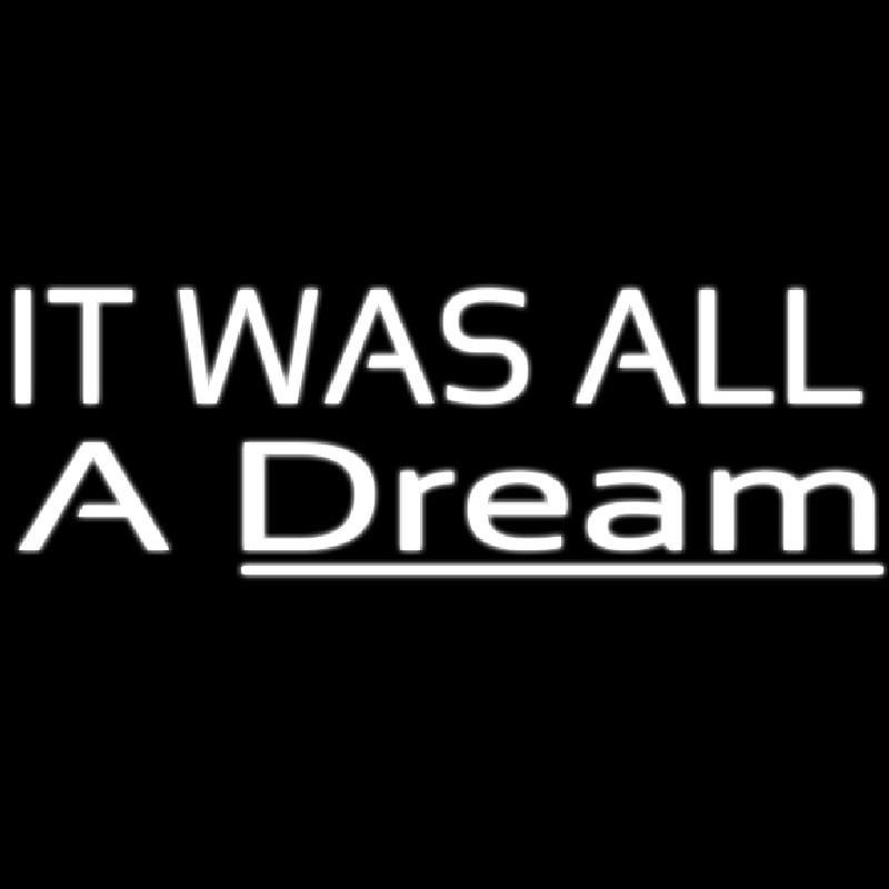Lt Was All A Dream Enseigne Néon