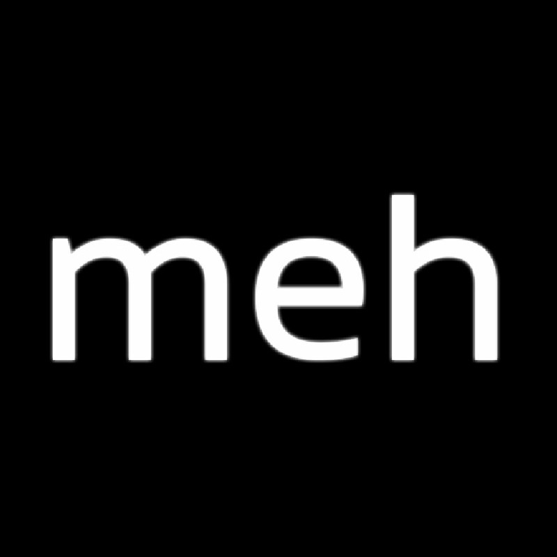 Meh Enseigne Néon