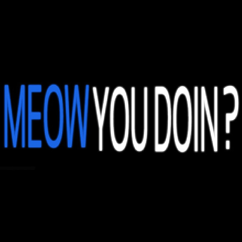 Meow You Doin Enseigne Néon