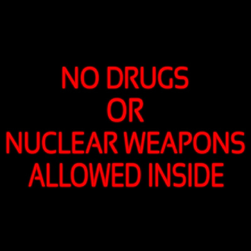 No Drugs Or Nuclear Weapons Enseigne Néon