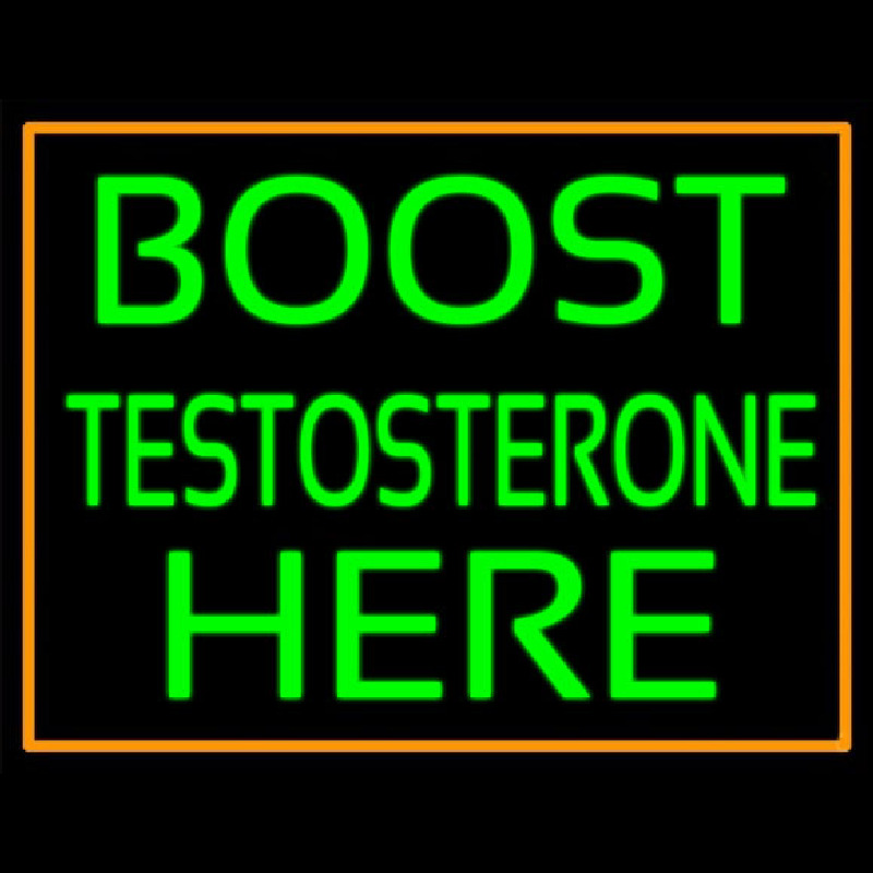 Orange Border Boost Testosterone Here Enseigne Néon