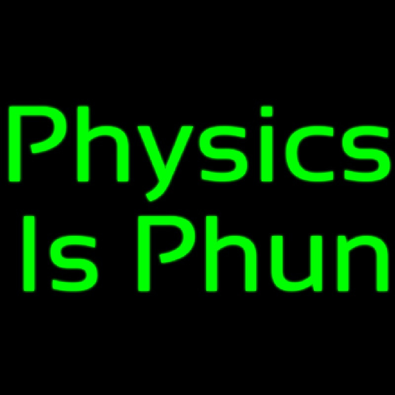 Physics Is Phun Enseigne Néon