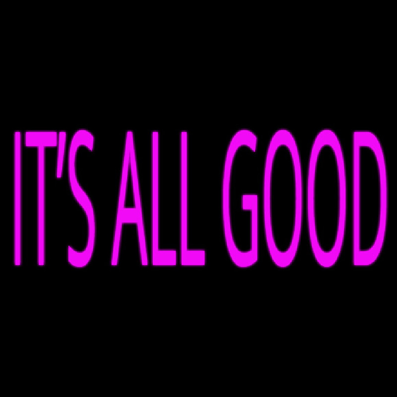 Pink Its All Good Enseigne Néon