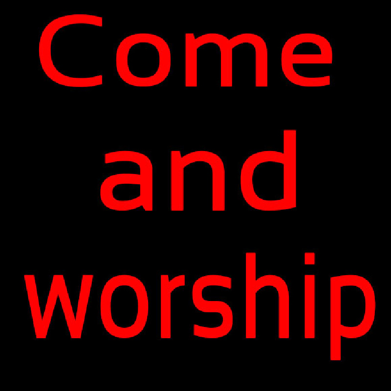 Red Come And Worship Enseigne Néon