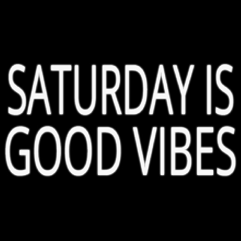 Saturday Is Good Vibes Enseigne Néon