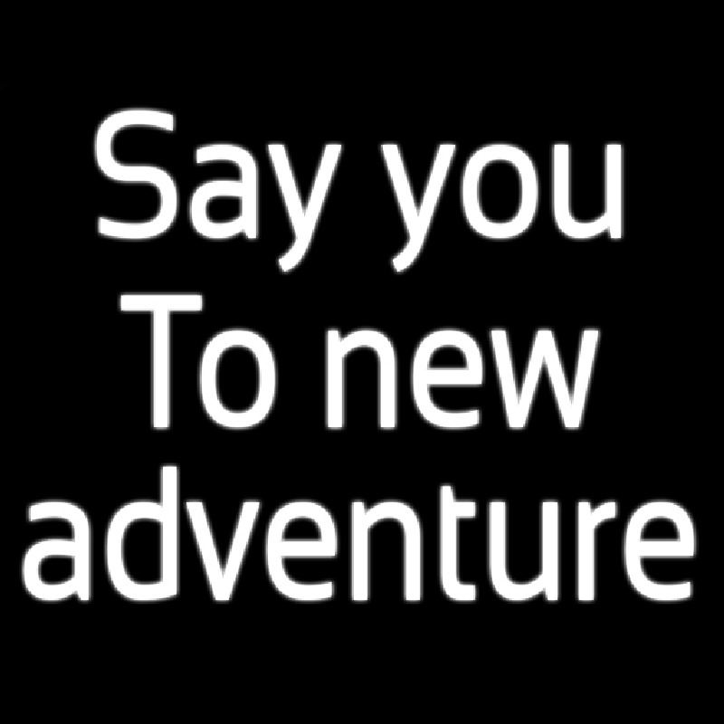 Say Yes To New Adventure Enseigne Néon