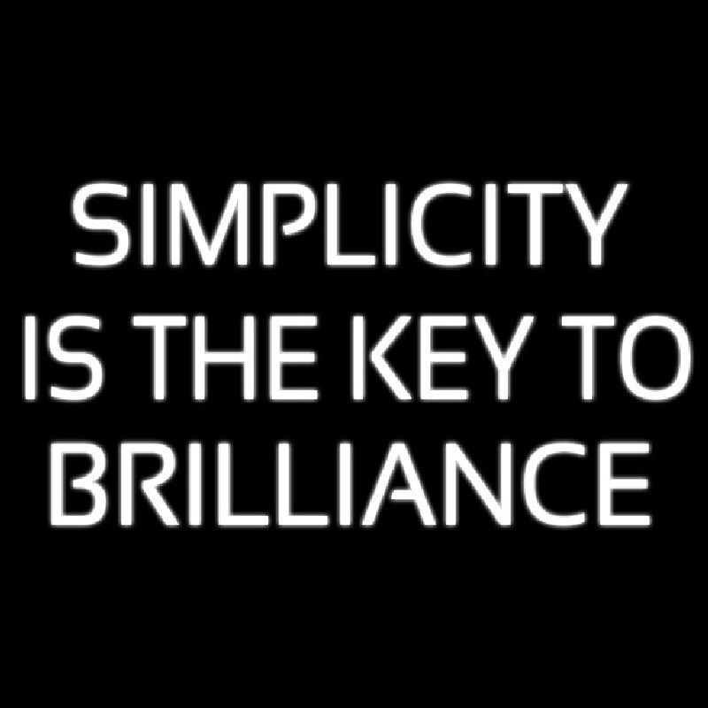 Simplicity Is The Key To Brilliance Enseigne Néon