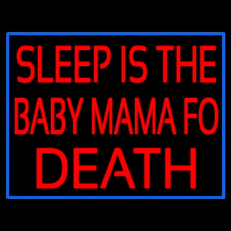 Sleep Is The Baby Mama Of Death Enseigne Néon