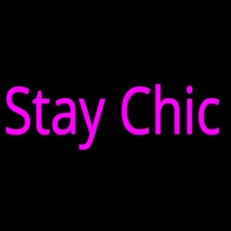 Stay Chic Enseigne Néon