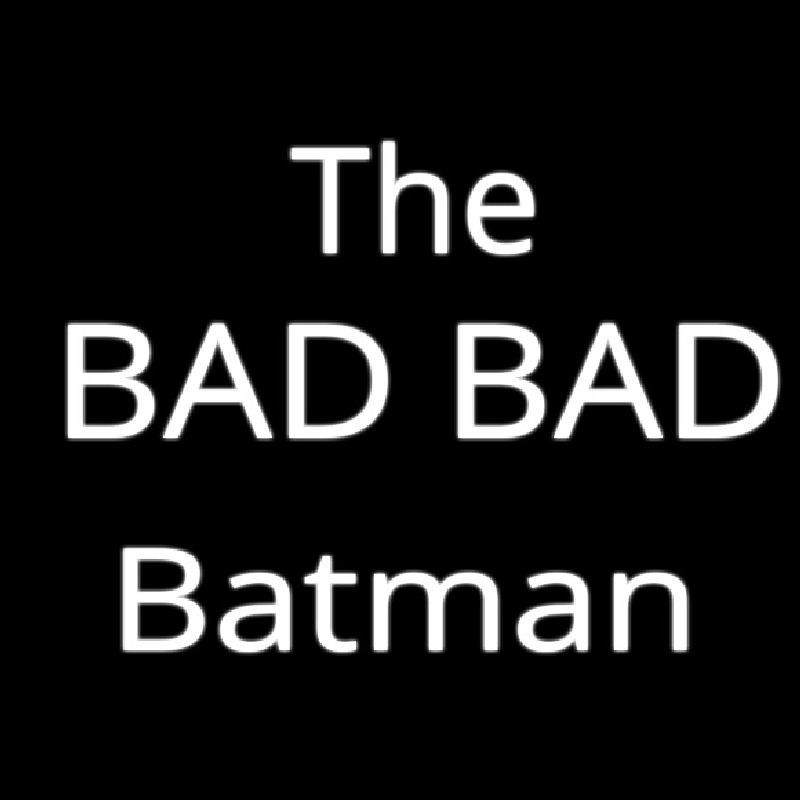 The Bad Batman Enseigne Néon