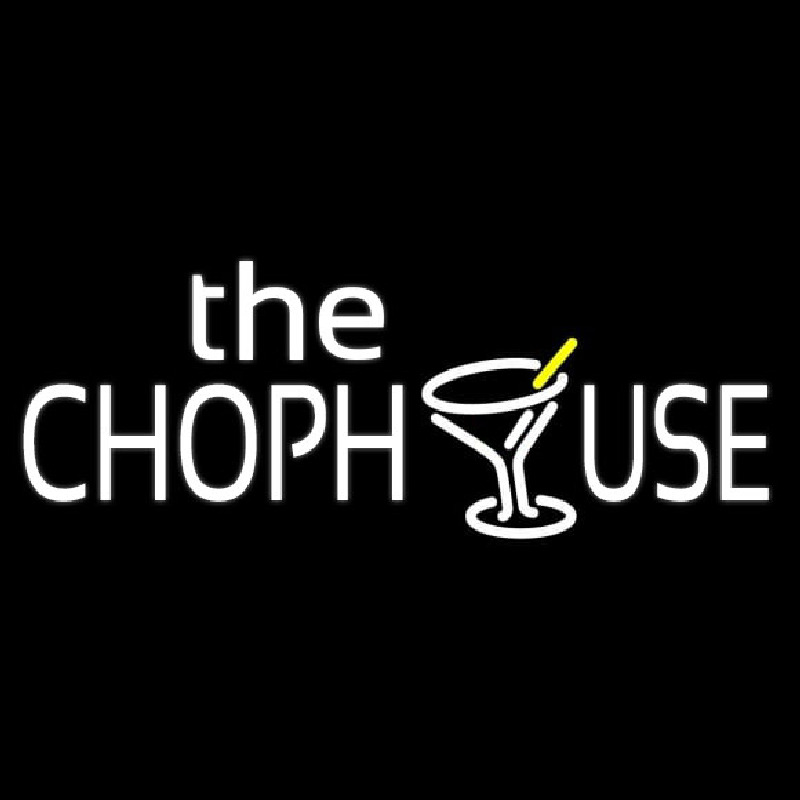 The Chophouse With Glass Enseigne Néon