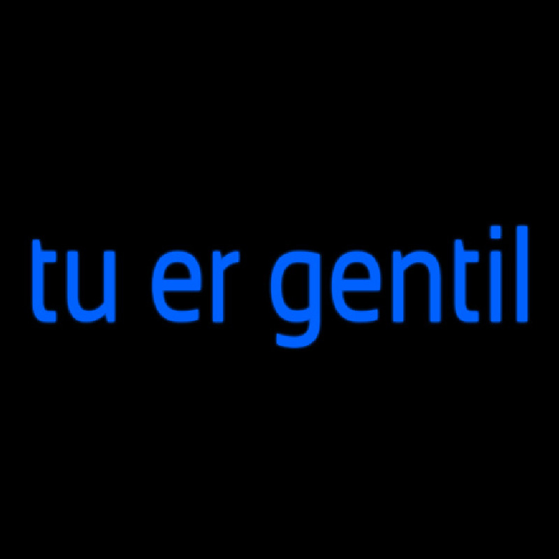 Tu Er Gentil Enseigne Néon