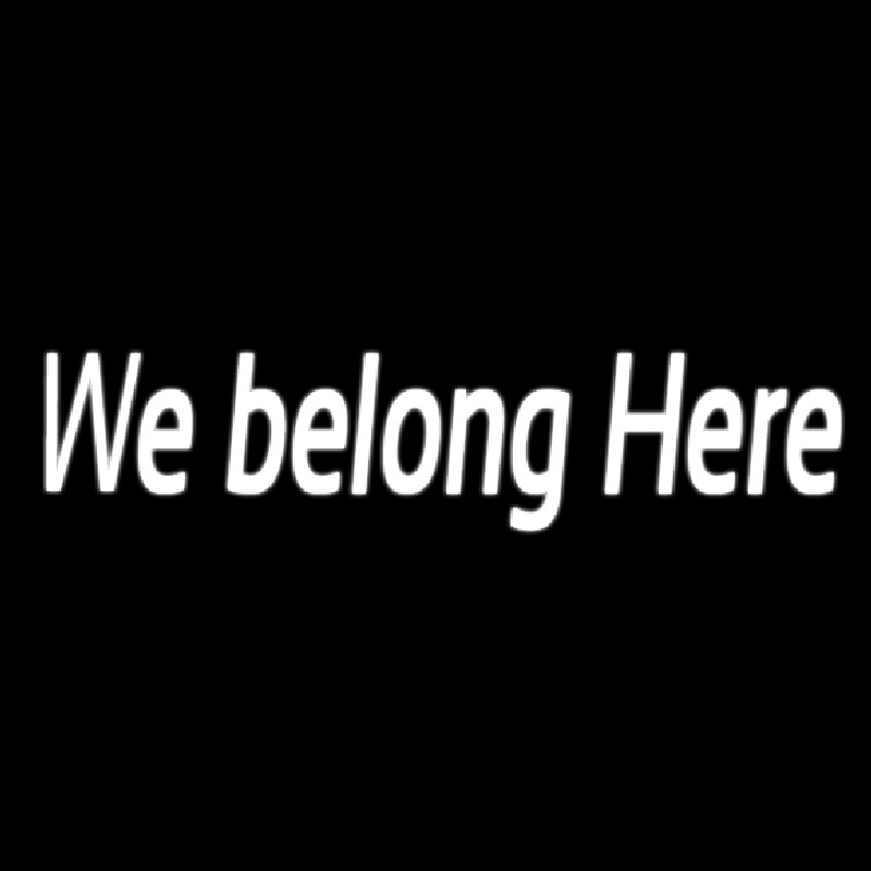 We Belong Here Enseigne Néon