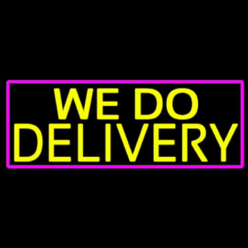 We Do Delivery With Pink Border Enseigne Néon