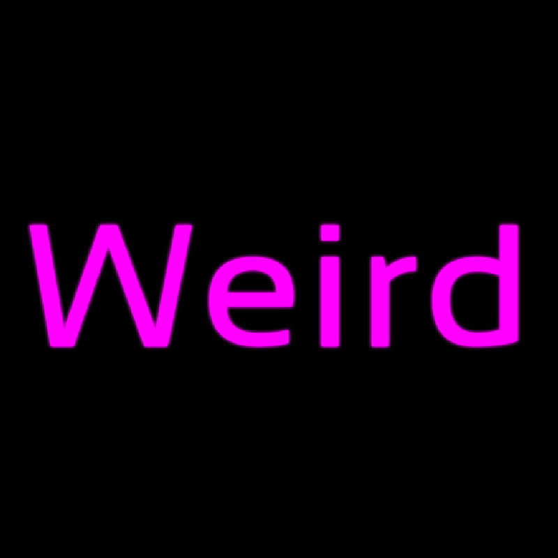 Weird Enseigne Néon
