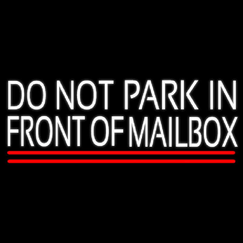 White Do Not Park In Front Of Mailbo  With Line Enseigne Néon