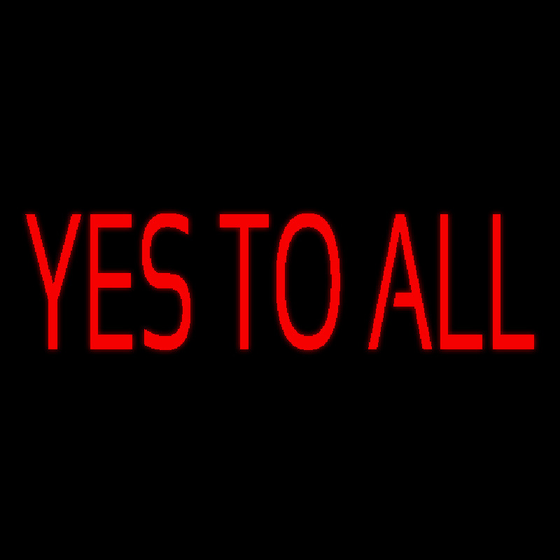 Yes To All Enseigne Néon