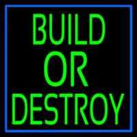 Build Or Destroy Enseigne Néon