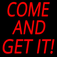 Come And Get It Enseigne Néon