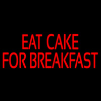Custom Eat Cake For Breakfast 1 Enseigne Néon