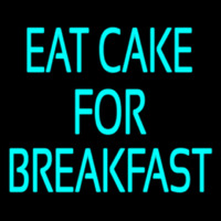 Custom Eat Cake For Breakfast 5 Enseigne Néon