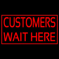 Customers Wait Here Enseigne Néon