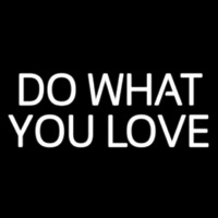 Do What You Love Enseigne Néon