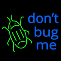 Dont Bug Me Enseigne Néon