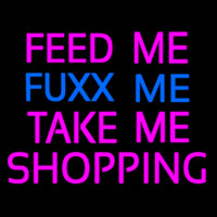 Feed Me Fu   Me Take Me Shopping Enseigne Néon