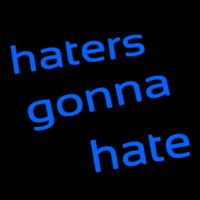 Haters Gonna Hate Enseigne Néon