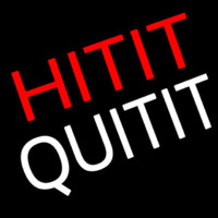 Hit It Quit It Enseigne Néon