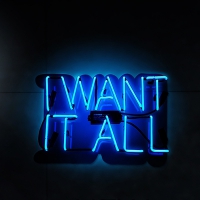 I WANT IT ALL Enseigne Néon