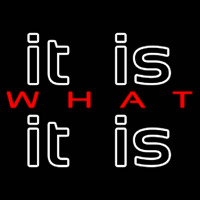 It Is What It Is Enseigne Néon