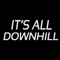 Its All Downhill Enseigne Néon