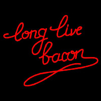 Long Live Bacon Enseigne Néon